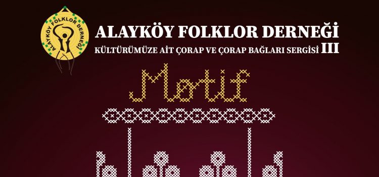 "Motif Kültürümüze Ait Çorap ve Çorap Bağları III” sergisi 2 Mayıs’ta açılıyor