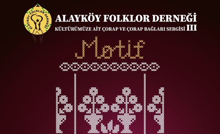 "Motif Kültürümüze Ait Çorap ve Çorap Bağları III” sergisi 2 Mayıs’ta açılıyor