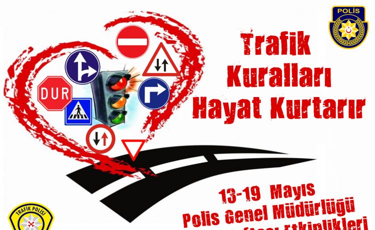 13-19 Mayıs Trafik Haftası... Polis Genel Müdürlüğü Trafik Haftası dolayısıyla etkinlikler düzenliyor
