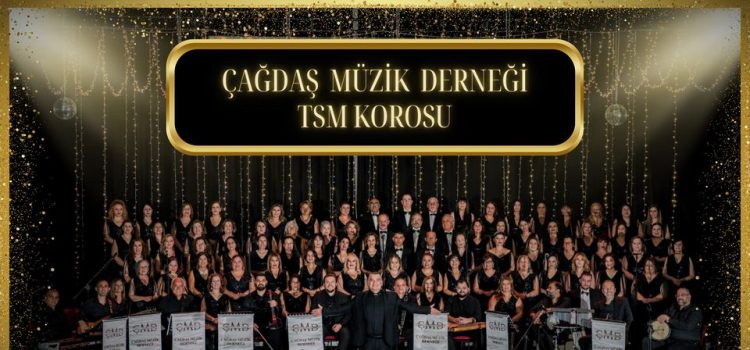 Çağdaş Müzik Derneği TSM Korosu, 6. Uluslararası TSM Korolar Festivali’ne katılacak